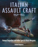 Italian Assault Craft, 1940-1945 : Human Torpedoes and other Special Attack Weapons-9781399056083