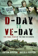 D-Day to VE Day : The Final Year of the War in Europe-9781399056212