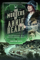 The Murders of Annie Hearn : The Poisonings that Inspired Agatha Christie-9781399056564