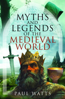Myths and Legends of the Medieval World-9781399056816