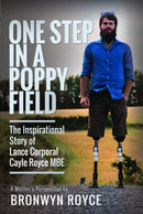 One Step in a Poppy Field : The Inspirational Story of Lance Corporal Cayle Royce MBE-9781399057363