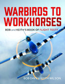 Warbirds to Workhorses : Bob and Keith's Book of Flight Tests-9781399057615