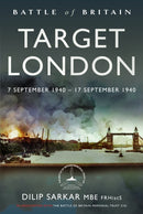 Battle of Britain Target London : 7 September 1940 - 17 September 1940-9781399058018