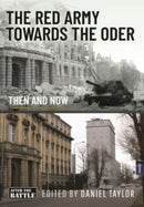 The Red Army Towards the Oder : Then and Now-9781399059039