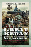 The Great Redan at Sebastopol : The Most Victoria Crosses Awarded for a Single Action-9781399060523