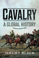 Cavalry: A Global History-9781399060899