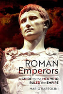 Roman Emperors : A Guide to the Men Who Ruled the Empire-9781399063661