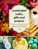 Sustainable Crafts, Gifts and Projects for All Seasons-9781399064330
