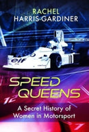 Speed Queens : A Secret History of Women in Motorsport-9781399065214