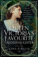 Queen Victoria''s Favourite Granddaughter