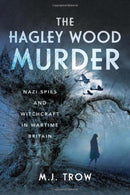 The Hagley Wood Murder : Nazi Spies and Witchcraft in Wartime Britain-9781399066457
