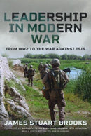 Leadership in Modern War : From WW2 to the War Against ISIS-9781399067294