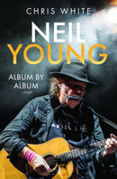Neil Young: Album by Album-9781399068185
