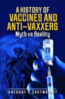A History of Vaccines and Anti-Vaxxers : Myth vs Reality-9781399069731