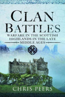 Clan Battles : Warfare in the Scottish Highlands-9781399070034