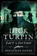 Dick Turpin : Fact and Fiction-9781399070614