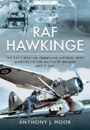 RAF Hawkinge : The RAF s Wartime Frontline Airfield; From Dunkirk to the Battle of Britain and D-Day-9781399071468