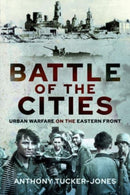 Battle of the Cities : Urban Warfare on the Eastern Front-9781399072007