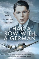 I Had a Row With a German : A Battle of Britain Casualty-9781399072731