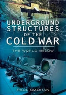 Underground Structures of the Cold War : The World Below-9781399074506