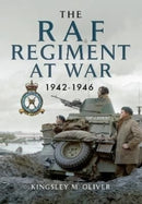 The RAF Regiment at War 1942-1946-9781399074520