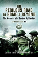 The Perilous Road to Rome & Beyond : The Memoirs of a Gordon Highlander-9781399074537