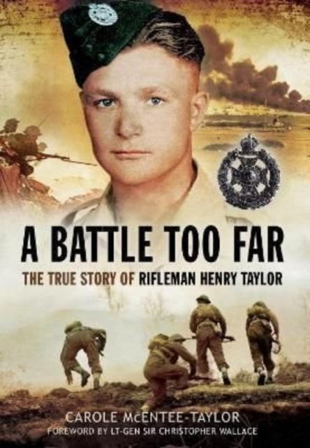 A Battle Too Far : The True Story of Rifleman Henry Taylor-9781399074742