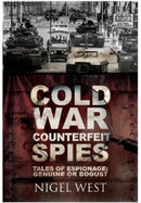 Cold War Counterfeit Spies : Tales of Espionage - Genuine or Bogus?-9781399075091