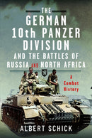 The German 10th Panzer Division and the Battles of Russia and North Africa : A Combat History-9781399075923