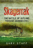 Skagerrak : The Battle of Jutland Through German Eyes-9781399077163