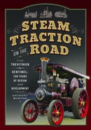 Steam Traction on the Road : From Trevithick to Sentinel: 150 Years of Design and Development-9781399077224