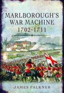 Marlborough's War Machine, 1702-1711-9781399077316