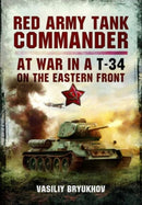 Red Army Tank Commander : At War in a T-34 on the Eastern Front-9781399077330