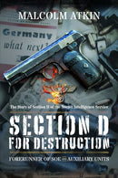 Section D for Destruction : Forerunner of SOE and Auxiliary Units-9781399077668