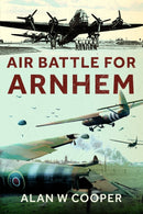 Air Battle for Arnhem-9781399077750