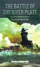 The Battle of the River Plate : The First Naval Battle of the Second World War-9781399077767