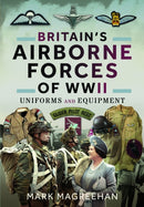 Britain''s Airborne Forces of WWII