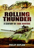 Rolling Thunder : A Century of Tank Warfare-9781399077804