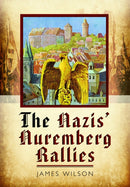 The Nazis' Nuremberg Rallies-9781399077880