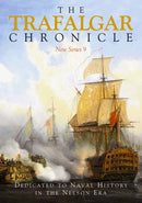 The Trafalgar Chronicle : Dedicated to Naval History in the Nelson Era: New Series 9-9781399078085