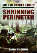 Air War Market Garden - Shrinking Perimeter-9781399078160