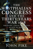 Ending the Thirty Years War : Westphalian Peace, Legal Analysis and Place in History-9781399078214