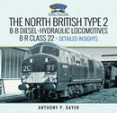 North British Type 2 B-B Diesel-Hydraulic Locomotives, B R Class 22 -?Volume 2 - Detailed Insights-9781399078276
