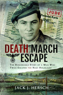 Death March Escape : The Remarkable Story of a Man Who Twice Escaped the Nazi Holocaust-9781399078467