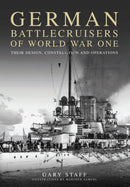 German Battlecruisers of World War One : Their Design, Construction and Operations-9781399078689