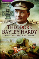 Theodore Bayley Hardy VC DSO MC-9781399078696