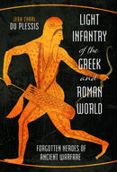 Light Infantry of the Greek and Roman World : Forgotten Heroes of Ancient Warfare-9781399081481