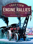 Traction Engine Rallies : An Appreciation Over Seventy Years, 1950-2019-9781399081672