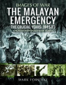 The Malayan Emergency : The Crucial Years: 1949-53-9781399082242