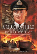 In Command at St Nazaire (A Reluctant Hero) : The Life of Captain Robert Ryder VC-9781399083287